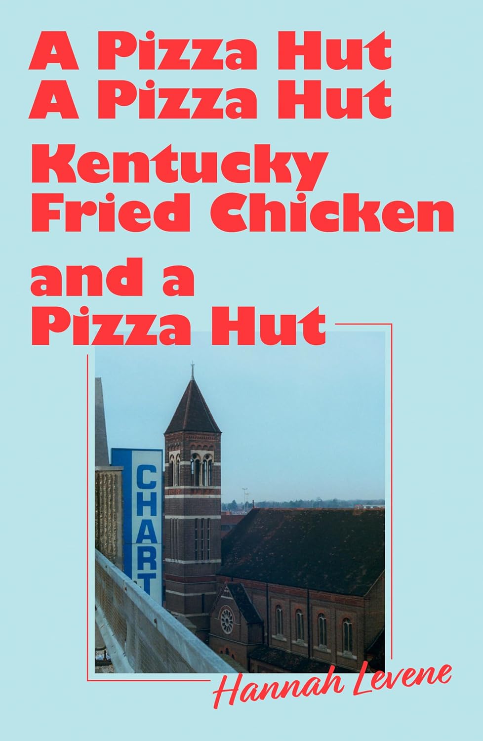 A Pizza Hut, A Pizza Hut, Kentucky Fried Chicken and A Pizza Hut