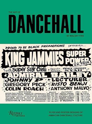 The Art of Dancehall: Posters and Flyers of Soundsystem Culture