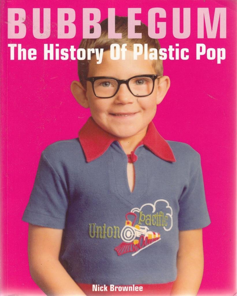 Bubblegum: The History of Plastic Pop