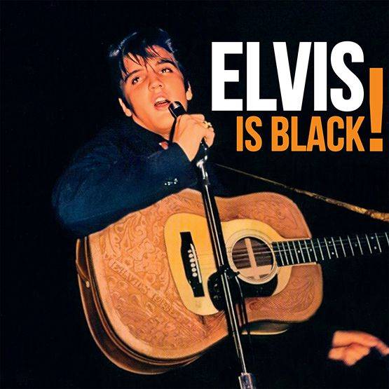 Elvis Is Black