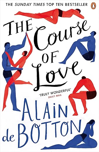 The Course of Love: An unforgettable story of love and marriage from the author of bestselling novel Essays in Love