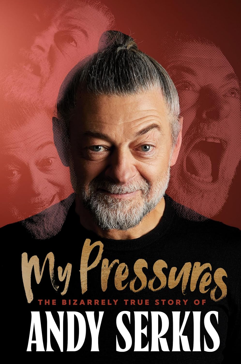 My Pressures: The Bizarrely True Story of Andy Serkis