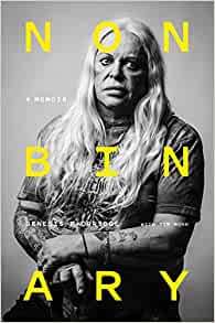 Nonbinary: A Memoir