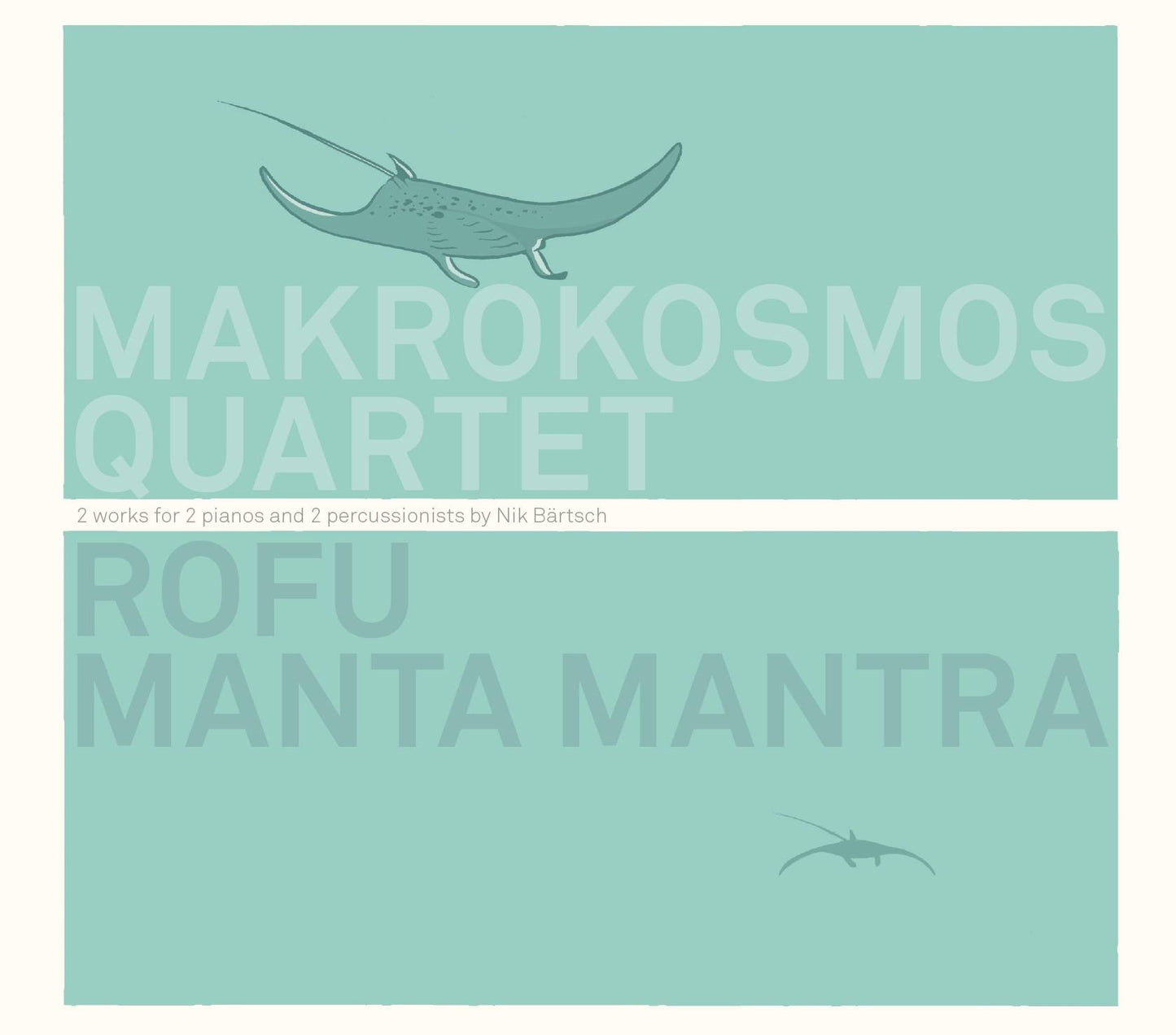 Rofu, Manta Mantra - 2 Works for 2 Pianos and 2 Percussionists by Nik Brtsch