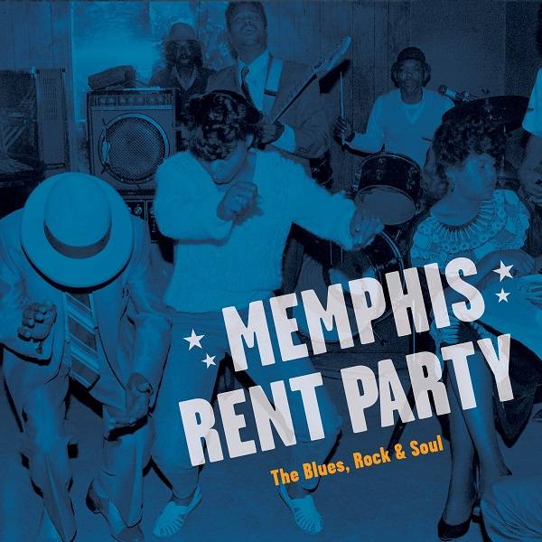 Memphis Rent Party - The Blues, Rock and Soul