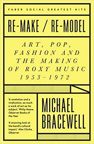 Re-make/Re-model: The Art School Roots of Roxy Music