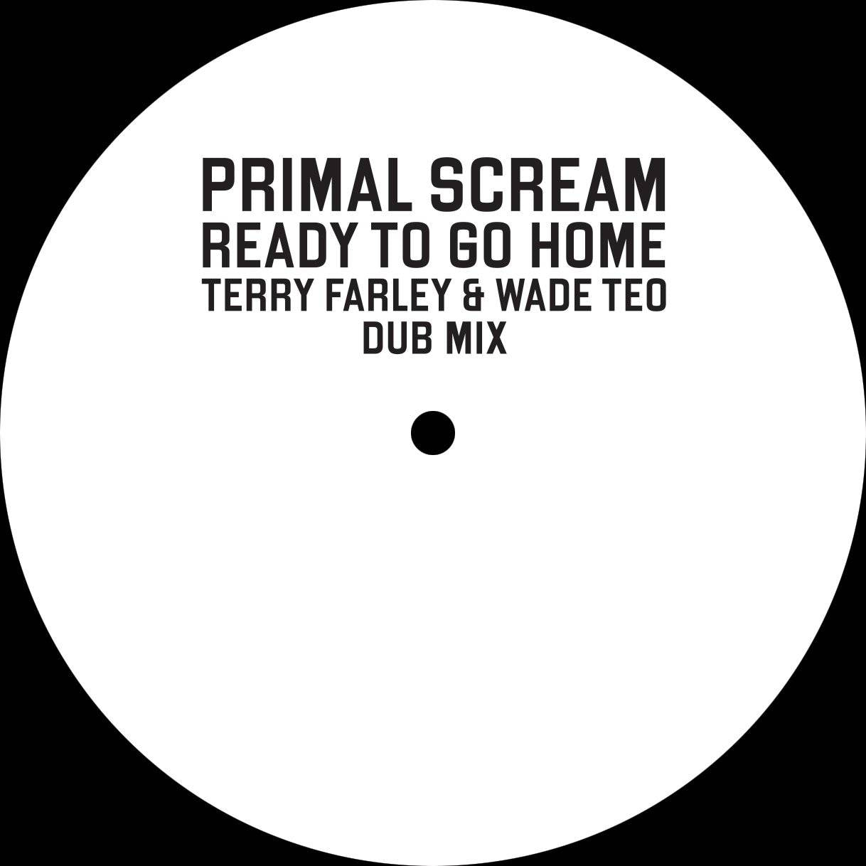 Ready To Go Home (Terry Farley and Wade Teo Dub Mix)