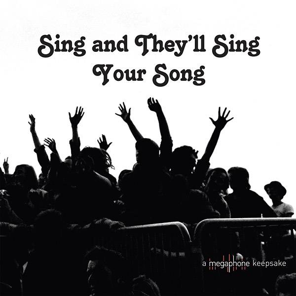 Sing And They'll Sing Your Song