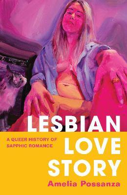 Lesbian Love Story: A Queer History of Sapphic Romance
