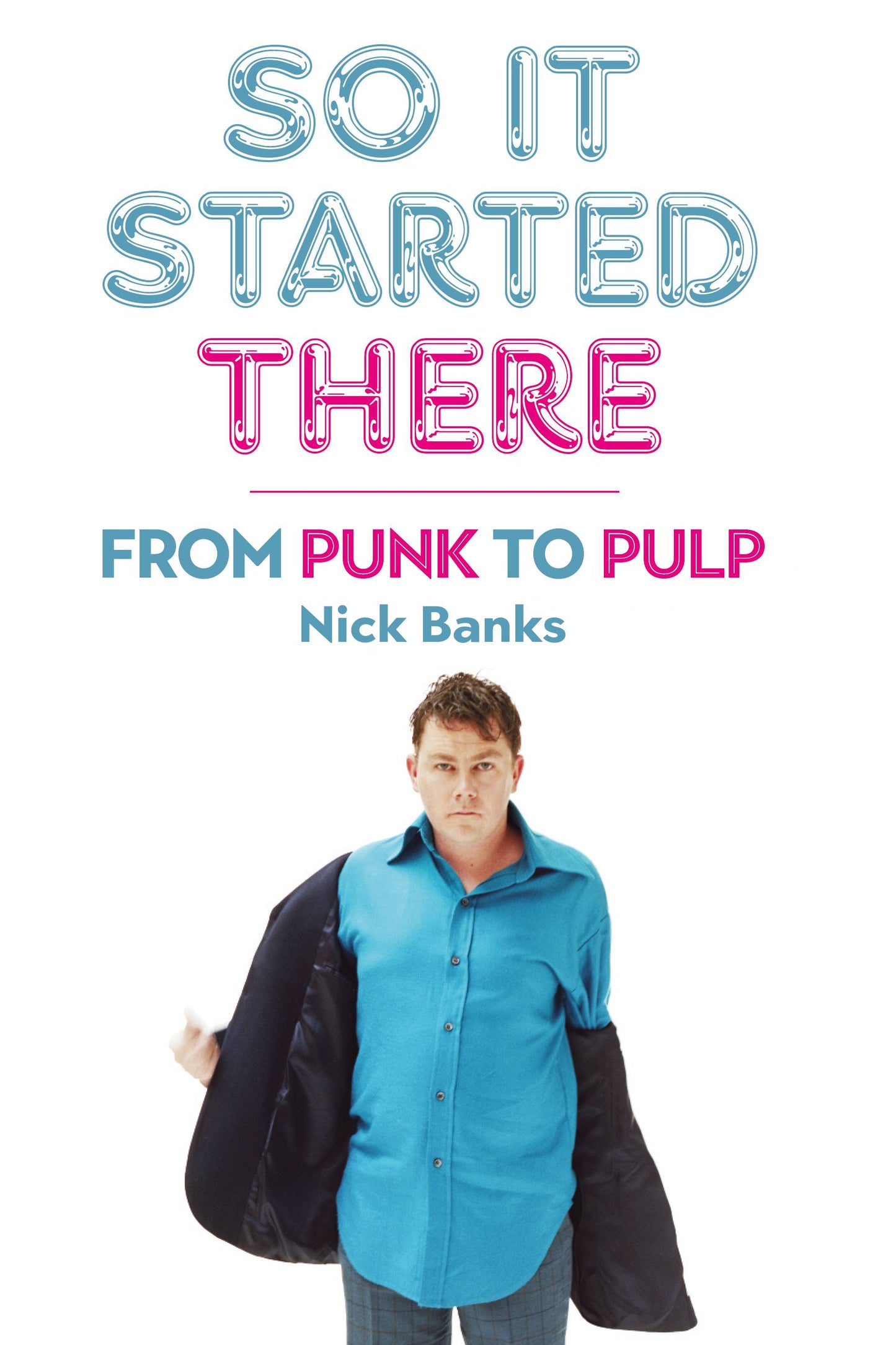 So It Started There: From Punk to Pulp