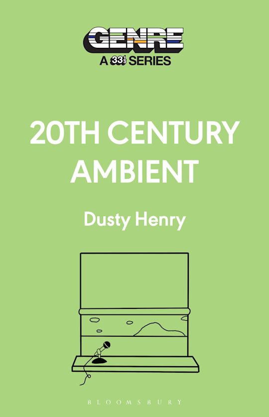 Dusty Henry - 20th Century Ambient (33 1/3 Series) Product Image