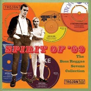 Spirit of 69 - the Boss Reggae Sevens Collection