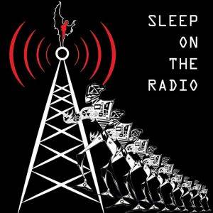 Sleep On The Radio