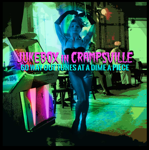 Jukebox in Crampsville - 60 Way Out Tunes at a Dime a Piece