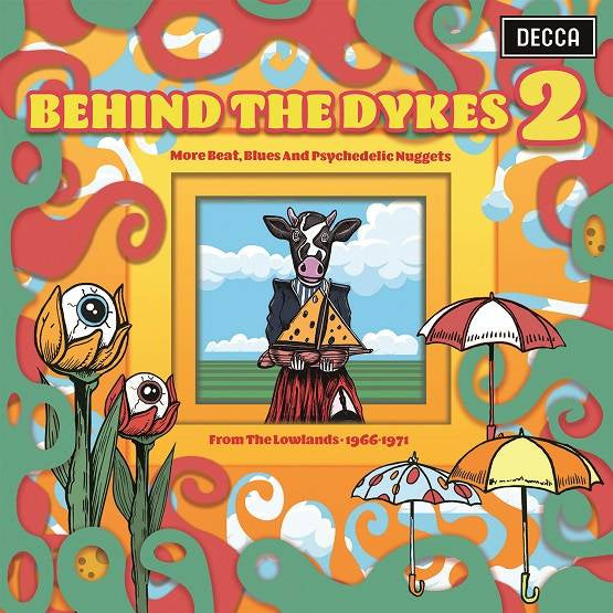 Behind The Dykes 2 - More Beats, Blues And Psychedelic Nuggets From The Lowlands 1966 - 1971