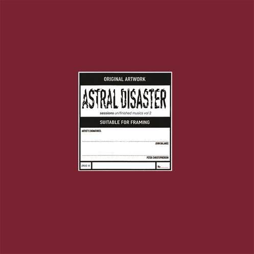 Astral Disaster Sessions Un/finished Musics Vol 2
