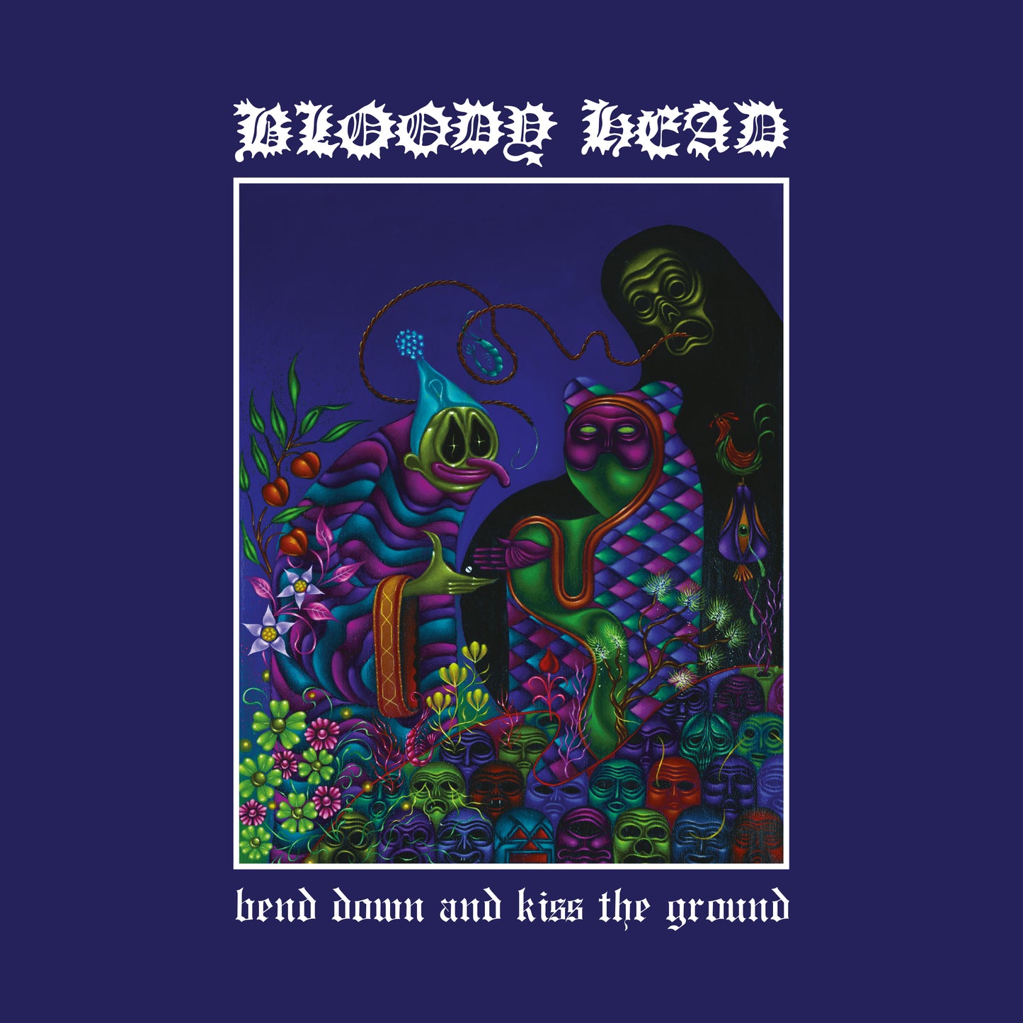 Bend Down And Kiss The Ground