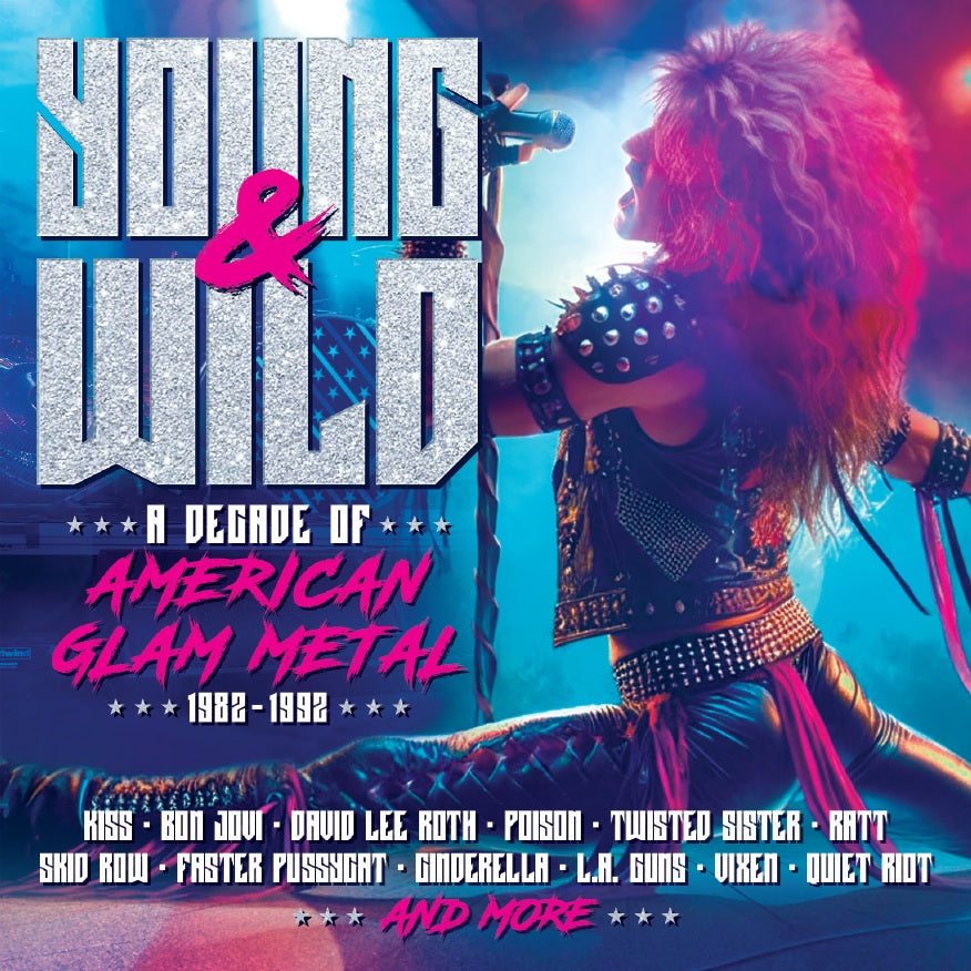 Young And Wild - A Decade Of American Glam Metal 1982-1992