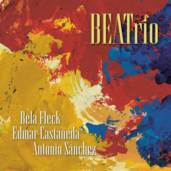 Béla Fleck, Edmar Castañeda, Antonio Sánchez - BEATrio Product Image