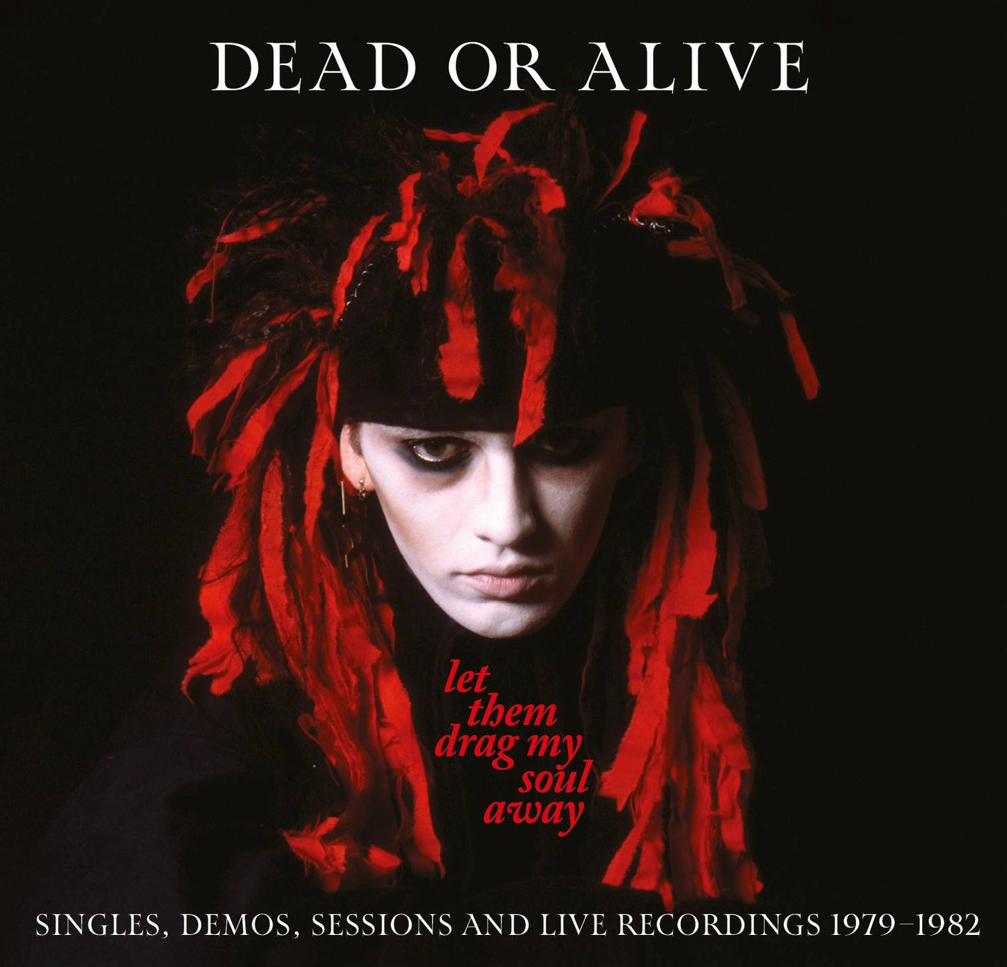 Let Them Drag My Soul Away – Singles, Demos and Live Recordings 1979-1982