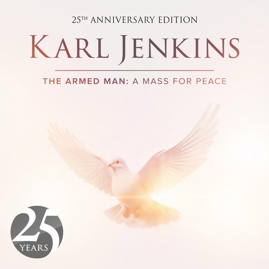 The Armed Man: A Mass For Peace (25th Anniversary Edition)