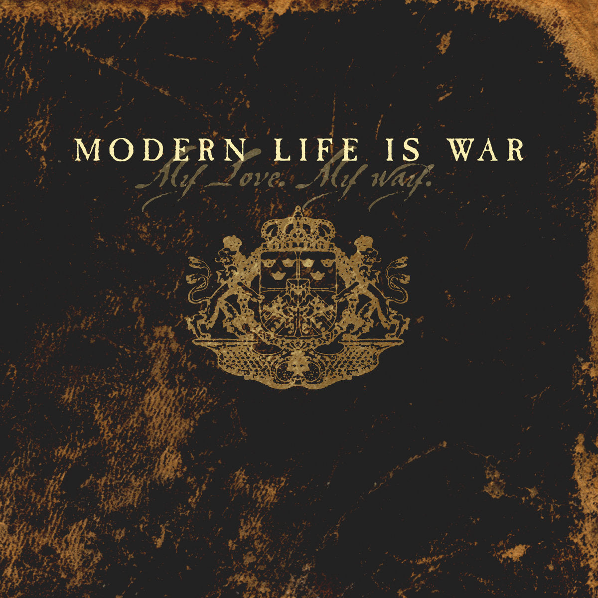 Modern Life Is War - My Love My Way Product Image