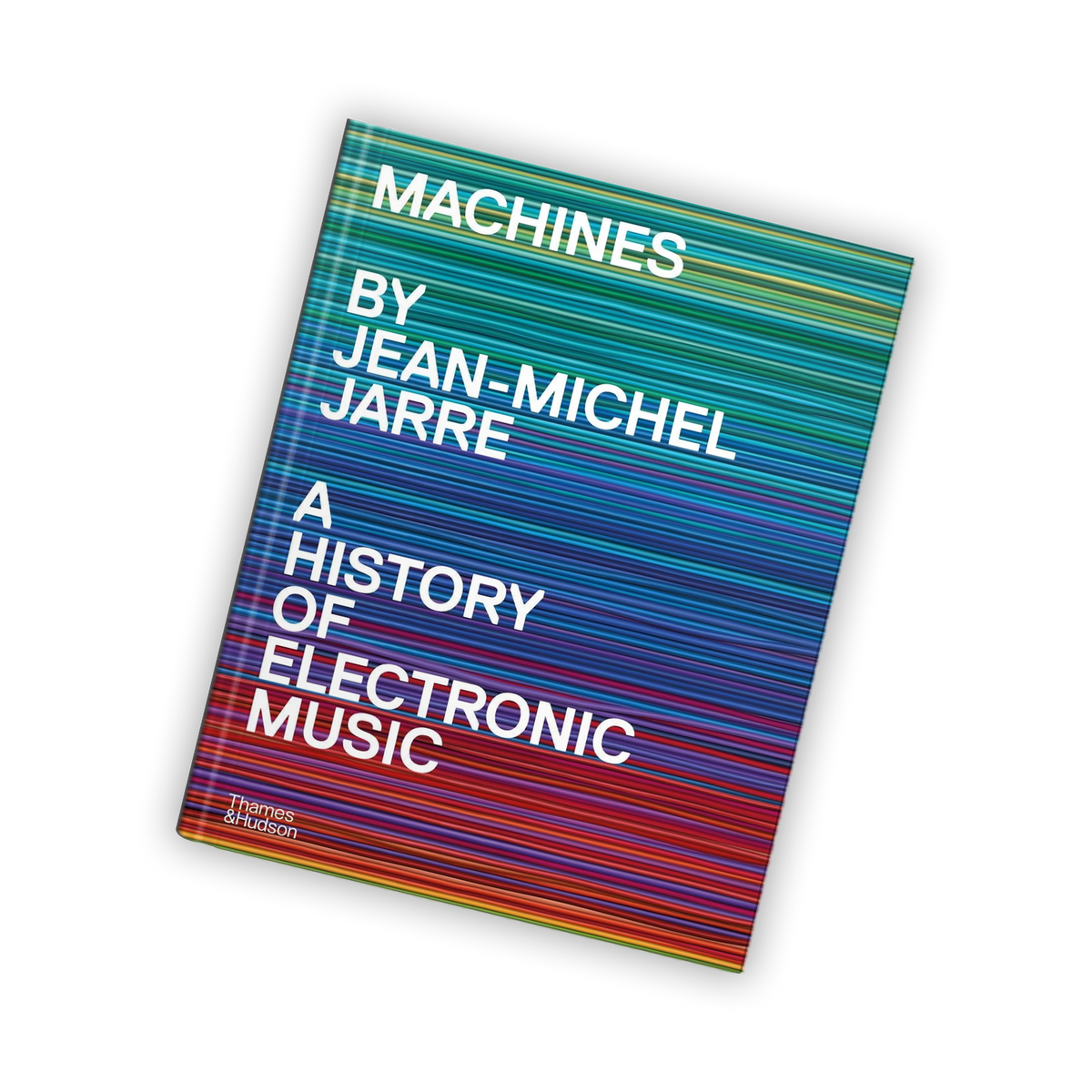 Machines: A History of Electronic Music by Jean-Michel Jarre