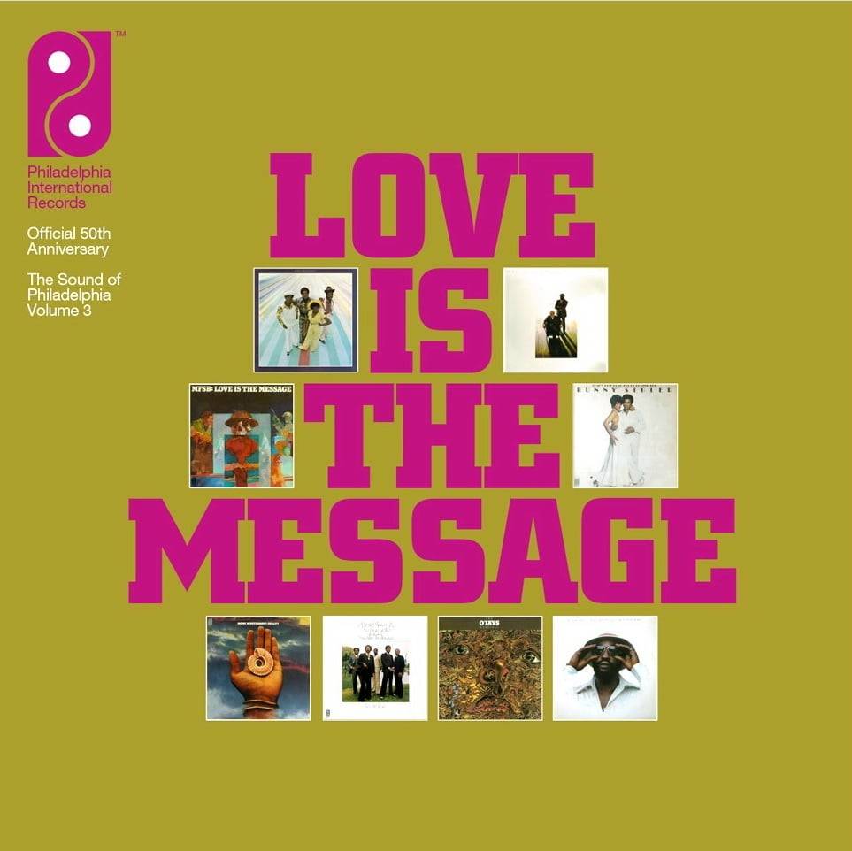Love Is The Message - The Sound of Philadelphia International Records - Volume 3