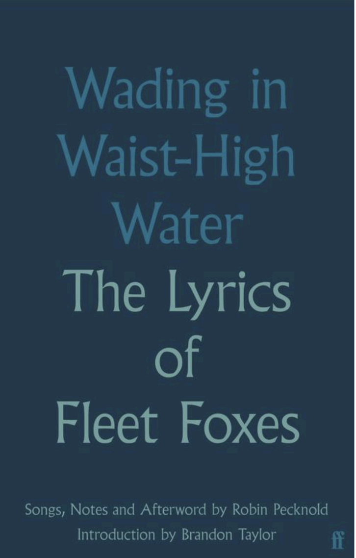 Wading in Waist - High Water: The Lyrics of Fleet Foxes