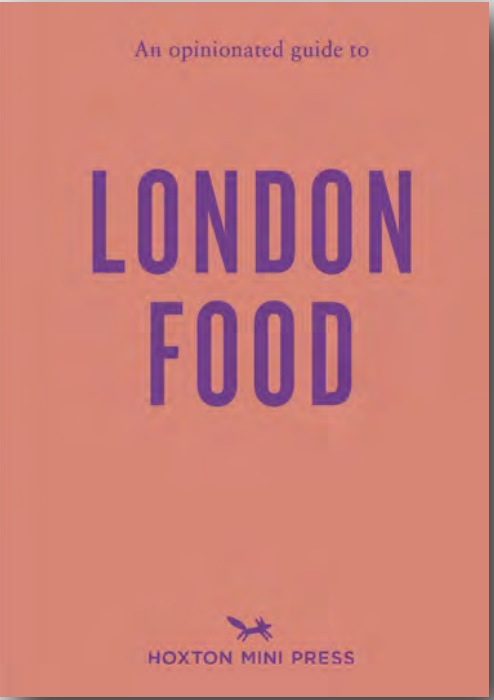 An Opinionated Guide to London Food