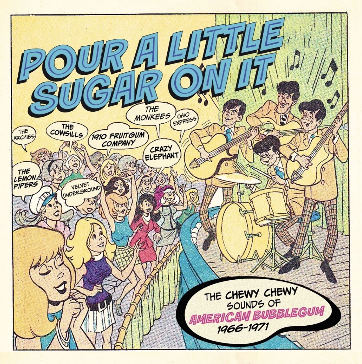 Pour A Little Sugar On It - The Chewy Chewy Sounds of American Bubblegum 1966-1971