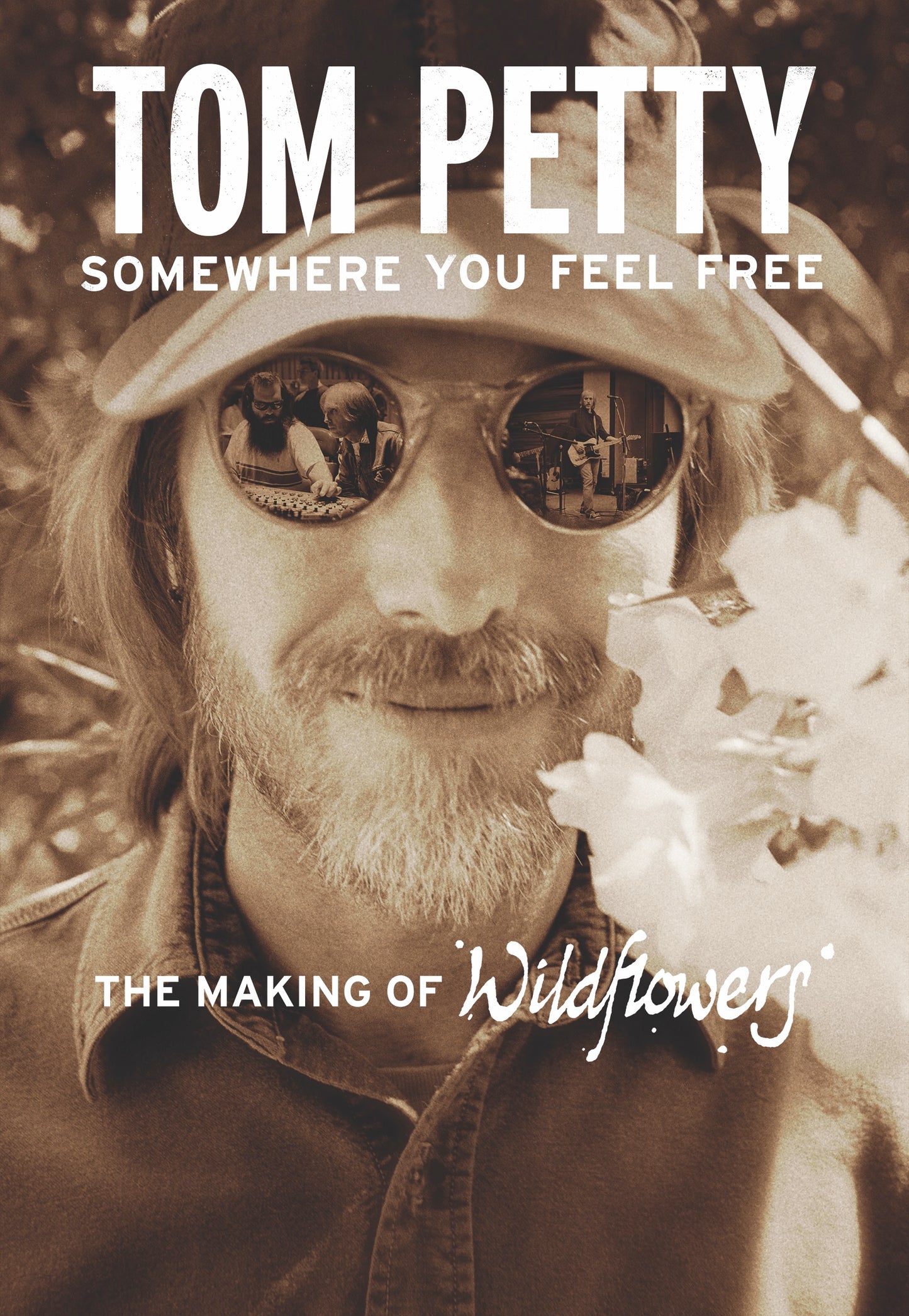 Somewhere You Feel Free - The Making Of Wildflowers