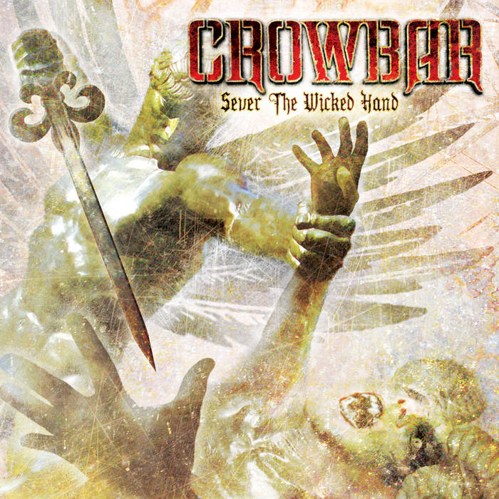 Crowbar - Sever The Wicked Hand Product Image