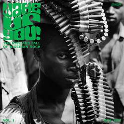 Wake Up You Volume 1: The Rise and Fall Of Nigerian Rock Music (1972 - 1977)
