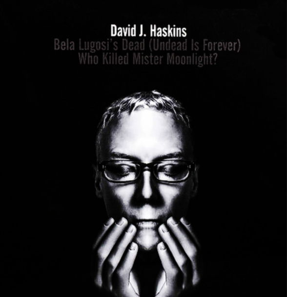 Bella Lugosi's Dead / Who Killed Mr. Moonlight