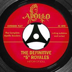 The Definitive 5 Royales : The Complete Apollo Recordings