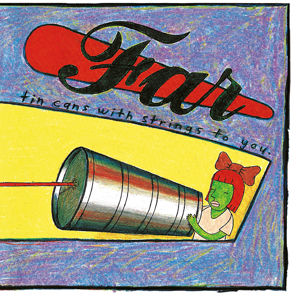 Tin Cans With Strings To You