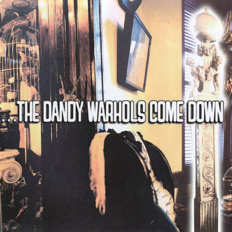 Dandy Warhols Come Down
