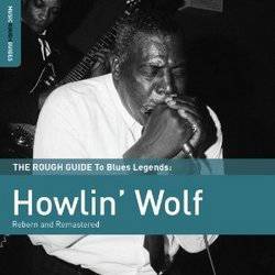 The Rough Guide To Howlin' Wolf