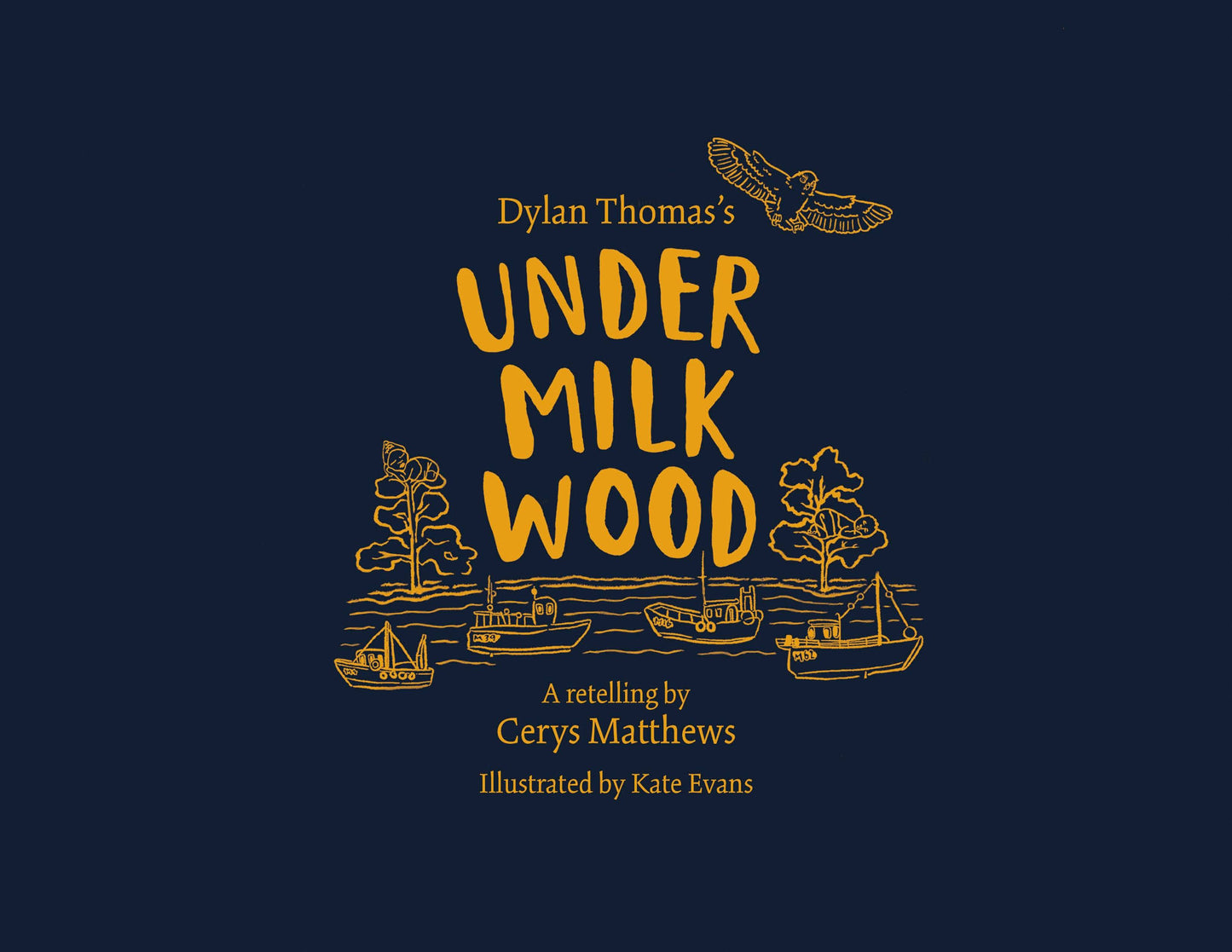 Cerys Matthews' Under Milk Wood An Illustrated Retelling