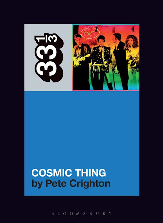 The B-52's Cosmic Thing (33 1/3 Series)