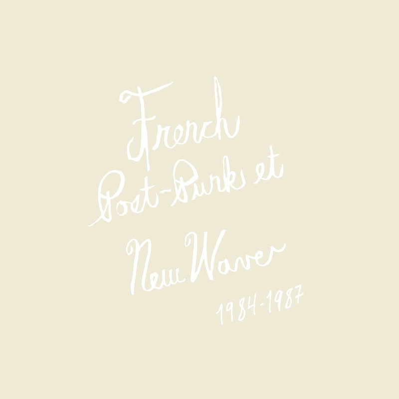 French Post-Punk and New Wave: 1984-1987