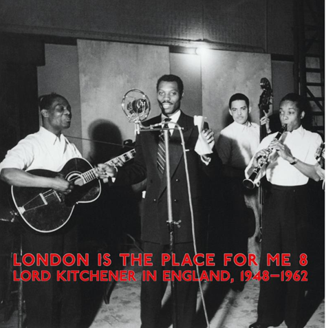 London is the Place For Me 8 - Lord Kitchener in England 1948 - 1962