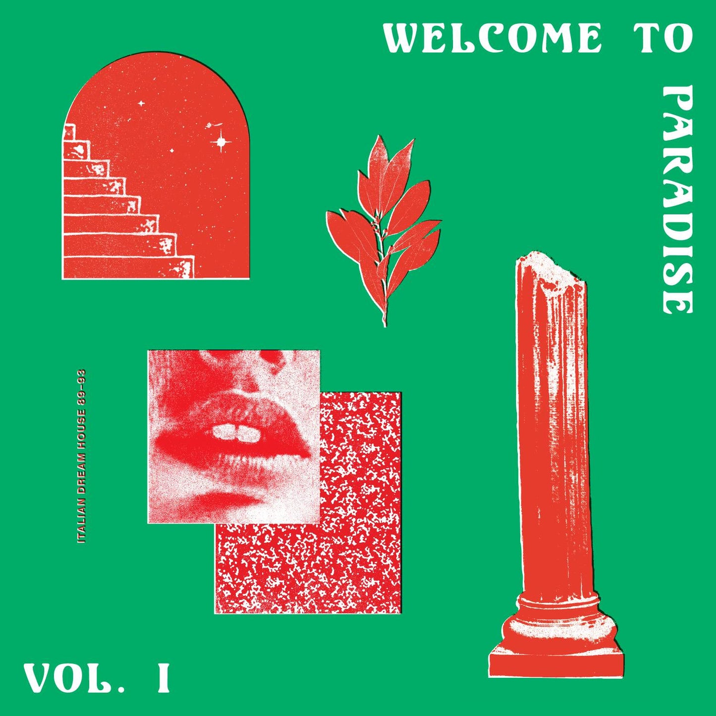 Welcome To Paradise (Italian Dream House 89 - 93 Vol 1