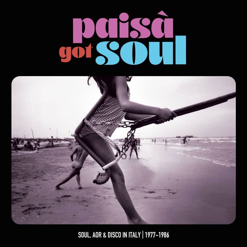 Pasia' Got Soul - Soul, AOR & Disco in Italy (1977-1986)