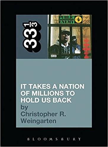 33 1/3: Public Enemy's It Takes A Nation Of Millions To Hold Us Back