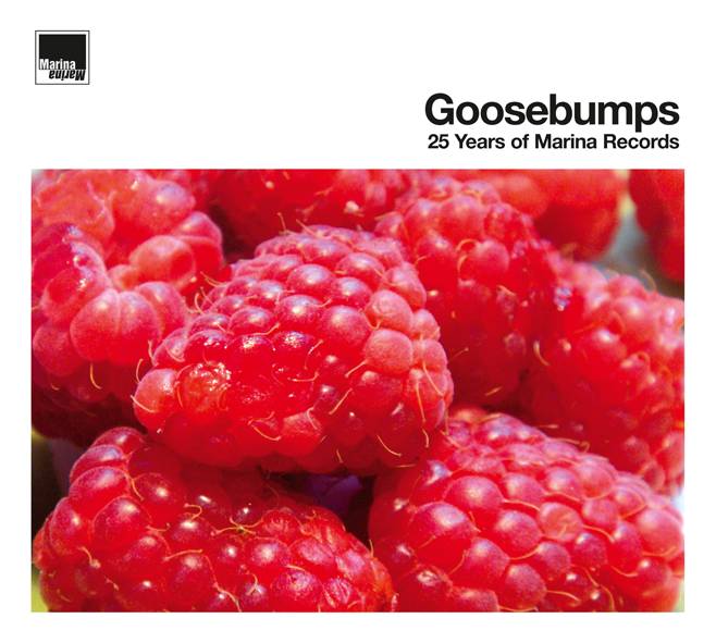 Goosebumps 25 Years Of Marina Records