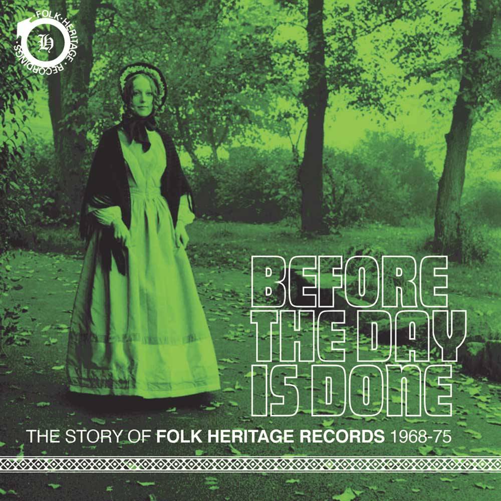 Before the Day is Done The Story of Folk Heritage Records 1968-1975