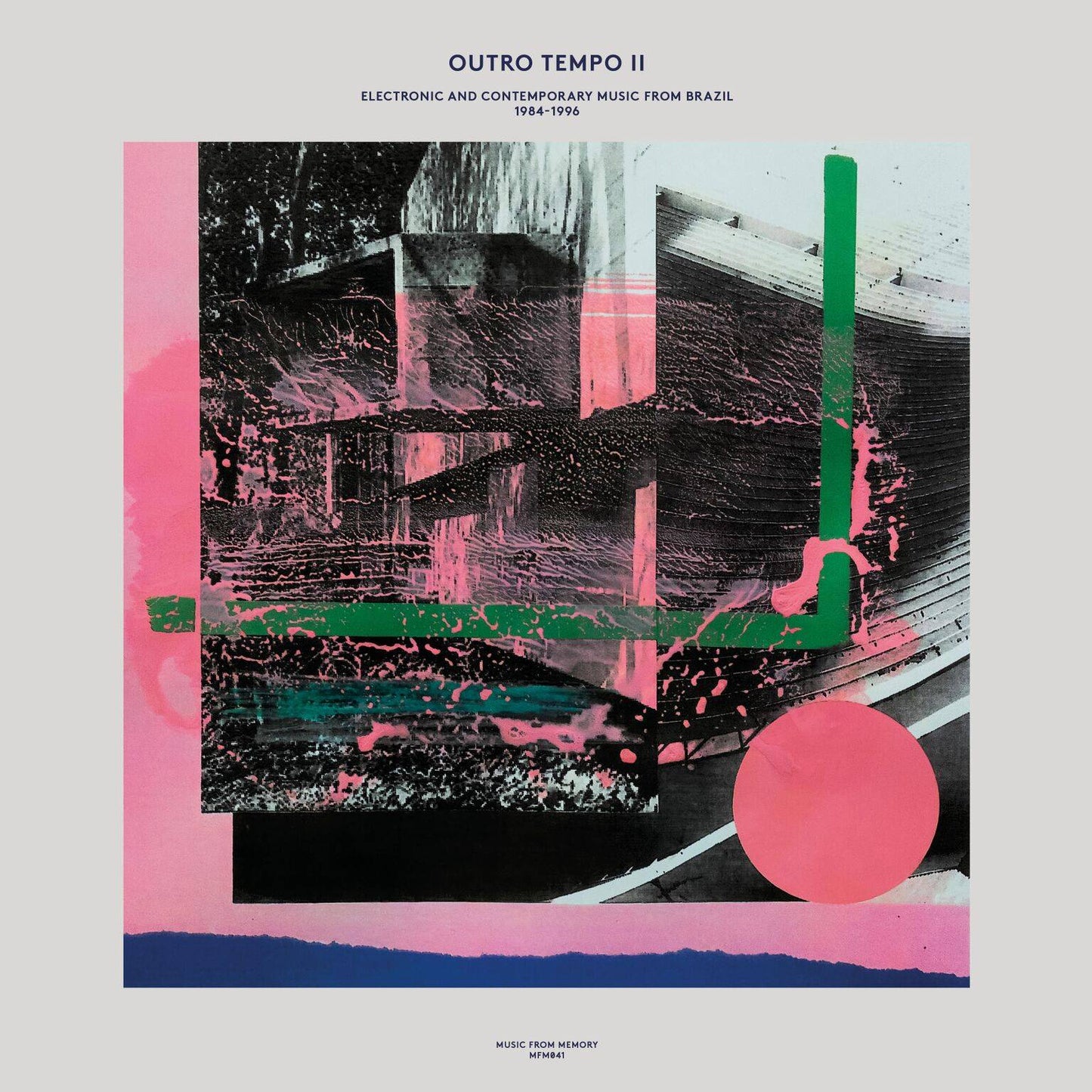 Outro Tempo II - Electronic and Contemporary Music From Brazil 1984-1996