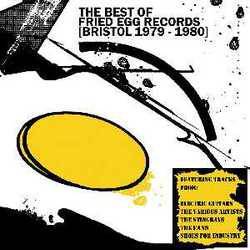 Various - The Best Of Fried Egg Records (bristol 1979 - 1980)